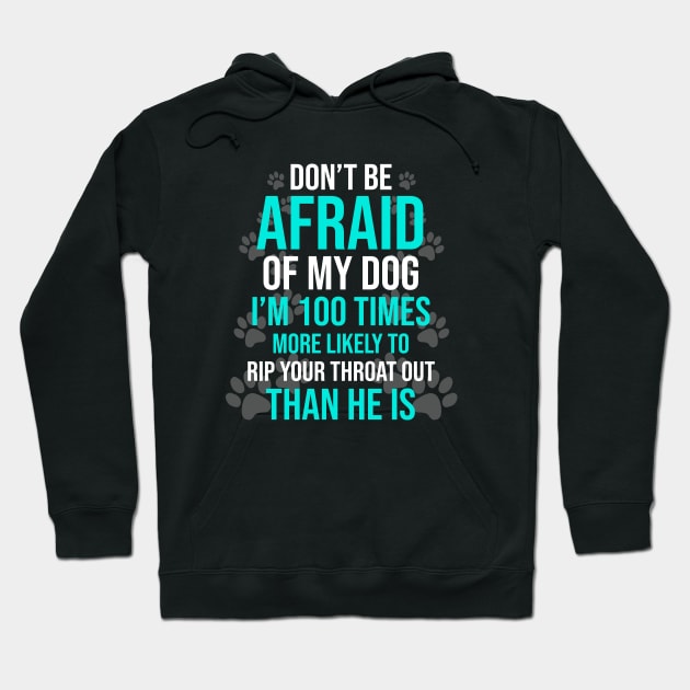 Dont be afraid of my dog Hoodie by anema